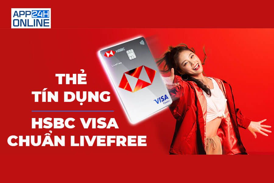 Review Thẻ Tín Dụng HSBC Visa Chuẩn LiveFree