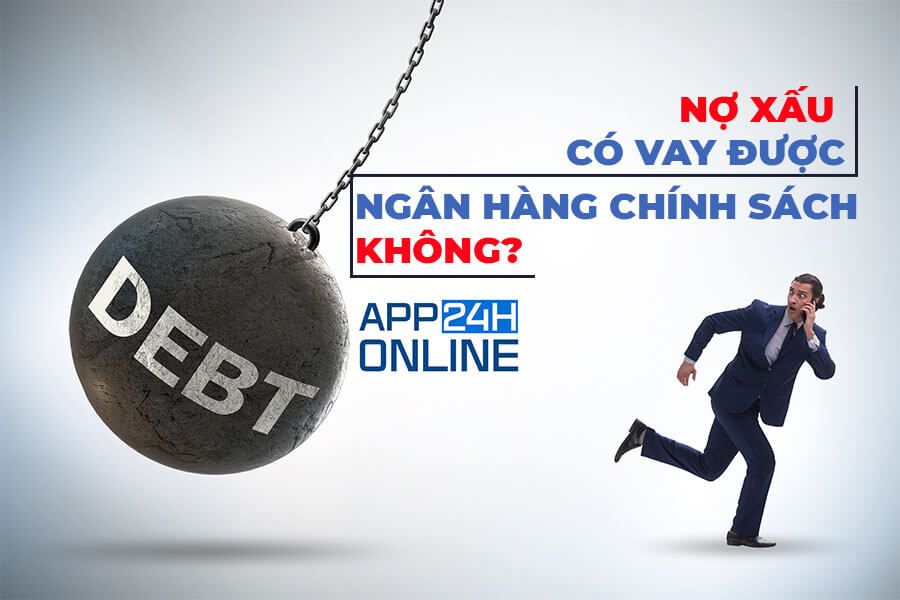 [GIẢI ĐÁP] Nợ Xấu Có Vay Được Ngân Hàng Chính Sách Không?