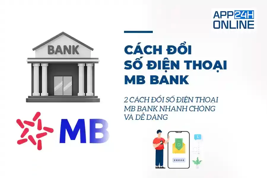 2 Cách Đổi Số Điện Thoại MB Bank Nhanh Chóng và Dễ Dàng