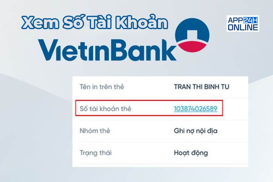 Số Tài Khoản Vietinbank Xem Ở Đâu? Tìm hiểu cách kiểm tra số tài khoản VietinBank hiệu quả nhất