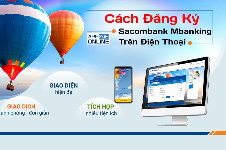 Hướng Dẫn Đăng Ký Sacombank MBanking Điện Thoại Online