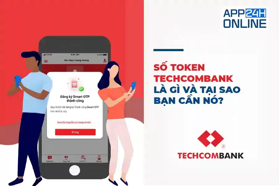 Số Token Techcombank Là Gì Và Tại Sao Bạn Cần Nó?