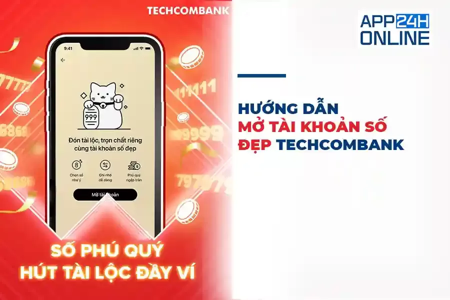 Hướng Dẫn Mở Tài Khoản Số Đẹp Techcombank Online Miễn Phí