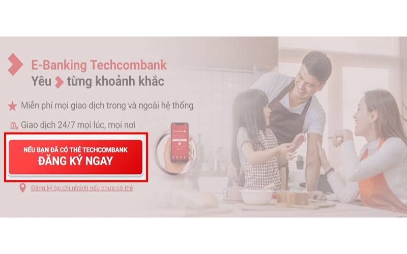 Hướng dẫn đăng ký Internet Banking online trên website Techcombank